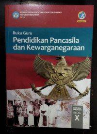 Image of Pendidikan Pancasila dan Kewarganegaraan SMA/MA/SMK/MAK Kelas X : Buku Guru