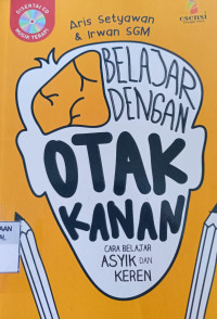 Image of Belajar dengan otak kanan : Cara belajar asyik dan keren